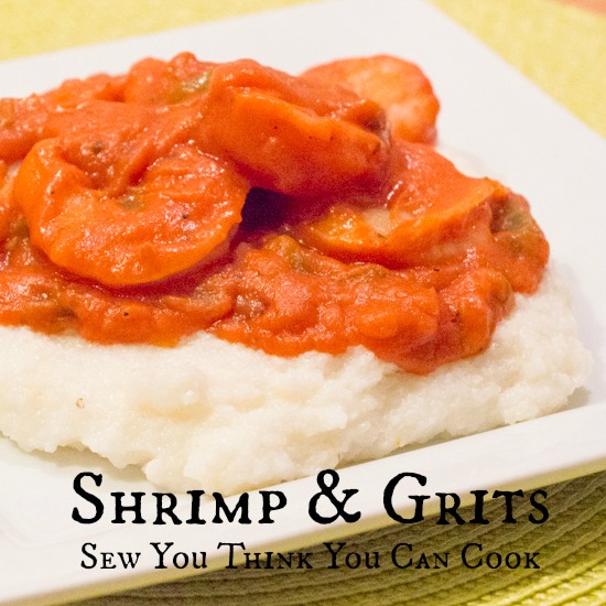 Shrimp and Grits | Sew You Think You Can Cook