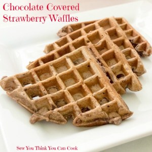 Chocolate Covered Strawberry Waffles  Sew You Think You Can Cook