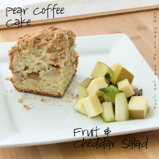 Pear Coffee Cake and Fruit & Cheddar Salad for #BrunchWeek from Sew You Think You Can Cook
