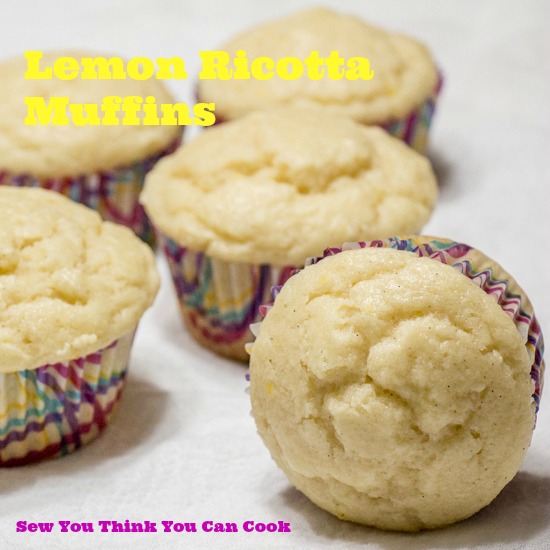 lemon ricotta muffins for #MuffinMonday from Sew You Think You Can Cook