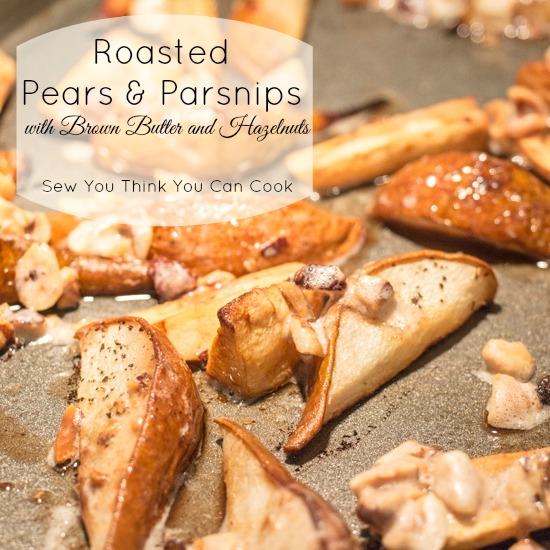Roasted Pears and Parsnips  Sew You Think You Can Cook
