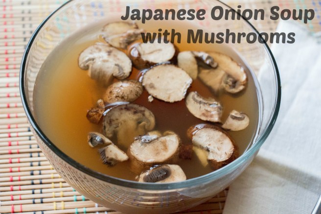 Japanese Onion Soup with Mushrooms for #FantasticalFoodFight from Sew You Think You Can Cook (1)