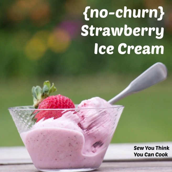 No-Churn Strawberry Ice Cream for #FantasticalFoodFight from Sew You Think You Can Cook